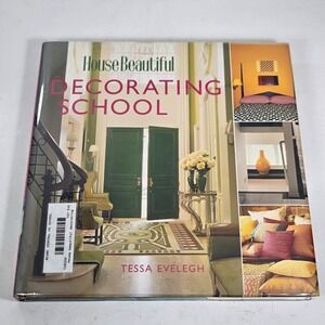 House Beautiful Decorating School Tessa Eveleigh Hardcover Interior Design Book